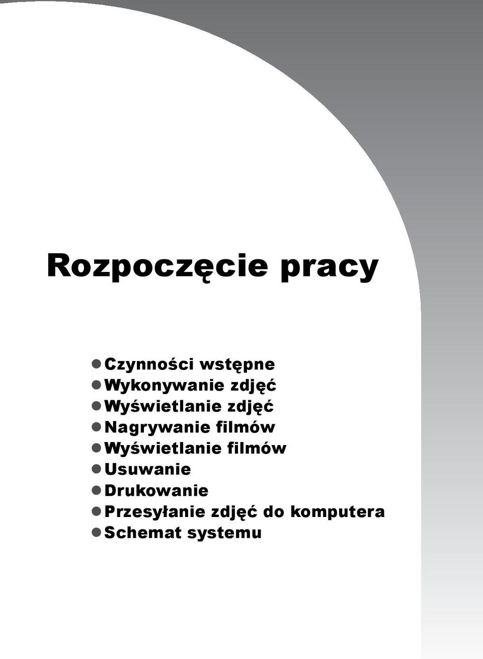 Nagrywanie filmów Wyświetlanie filmów Usuwanie