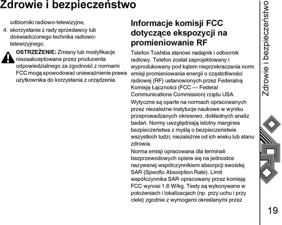 Informacje komisji FCC dotyczące ekspozycji na promieniowanie RF Telefon Toshiba stanowi nadajnik i odbiornik radiowy.