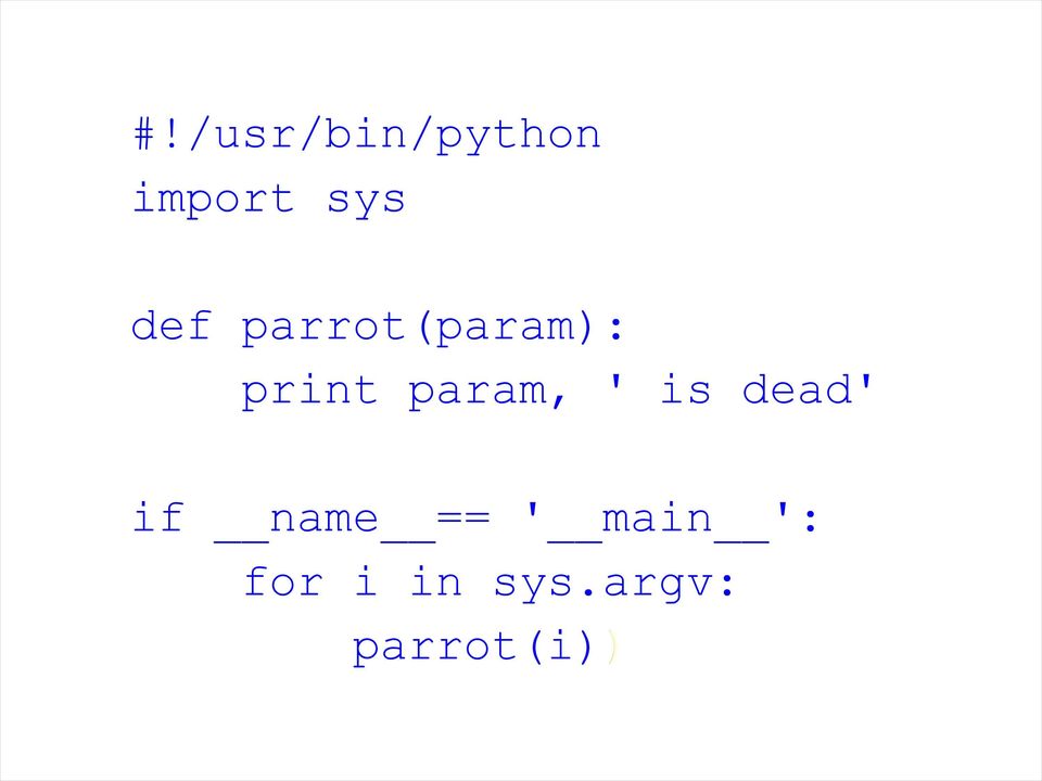 param, ' is dead' if name == '