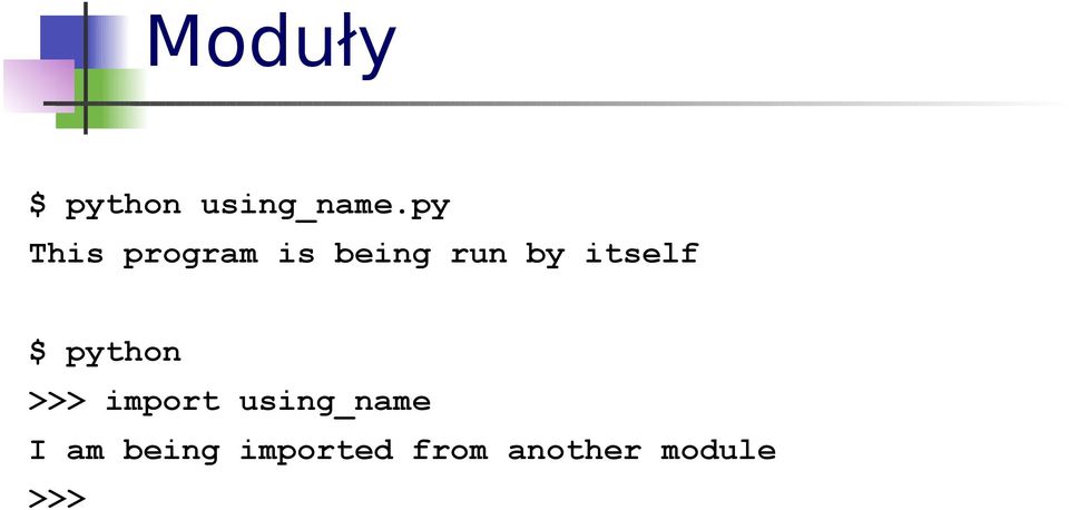 itself $ python >>> import