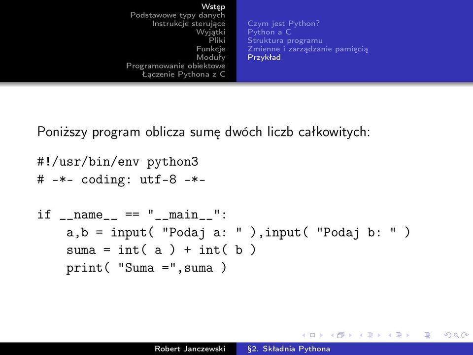 Poniższy program oblicza sumę dwóch liczb całkowitych: #!