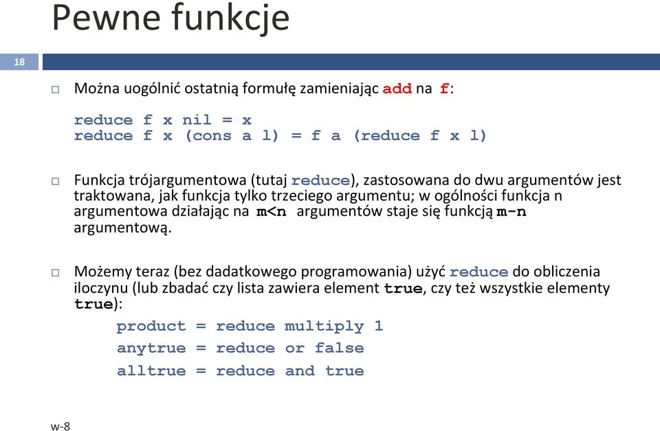 argumentowa działając na m<n argumentów staje się funkcją m-n argumentową.