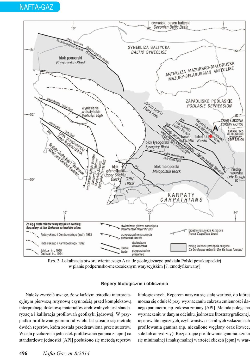 uwagę, że w każdym ośrodku interpretacyjnym pierwszą rutynową czynnością przed kompleksową interpretacją ilościową materiałów archiwalnych jest standaryzacja i kalibracja profilowań geofizyki