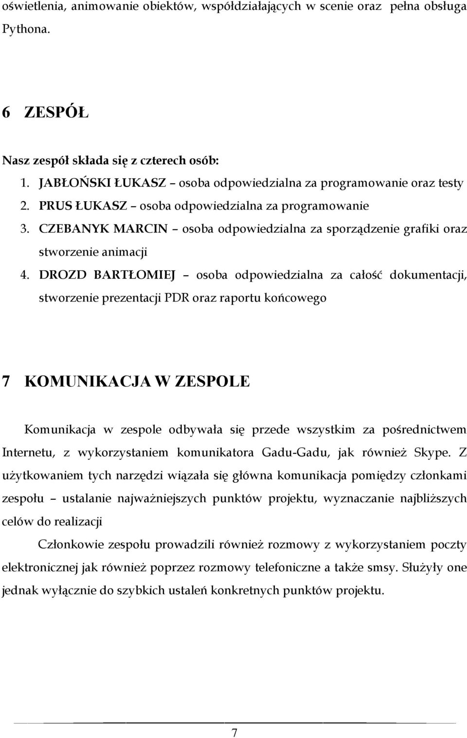 CZEBANYK MARCIN osoba odpowiedzialna za sporządzenie grafiki oraz stworzenie animacji 4.