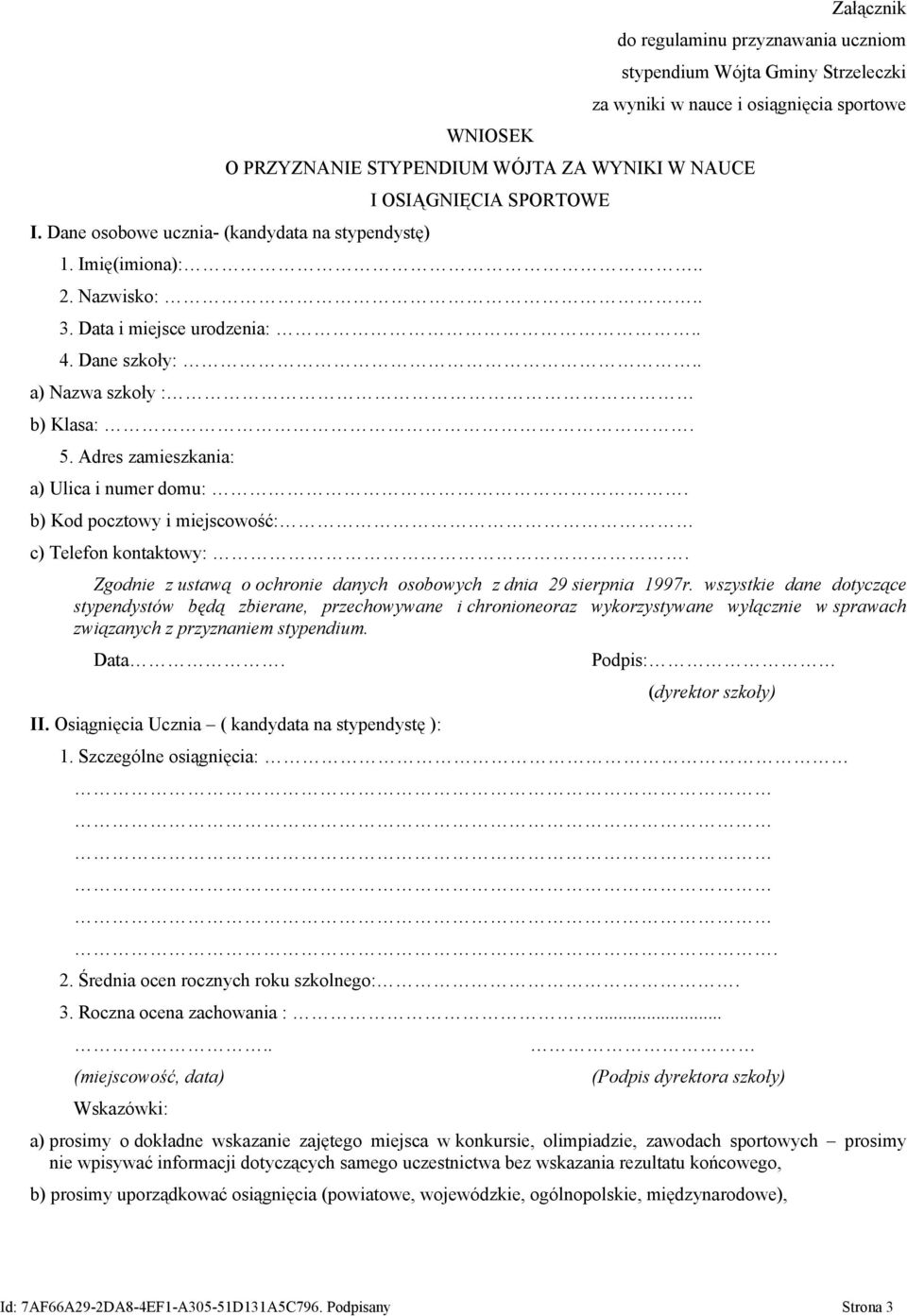 Adres zamieszkania: a) Ulica i numer domu:. b) Kod pocztowy i miejscowość: c) Telefon kontaktowy:. Zgodnie z ustawą o ochronie danych osobowych z dnia 29 sierpnia 1997r.