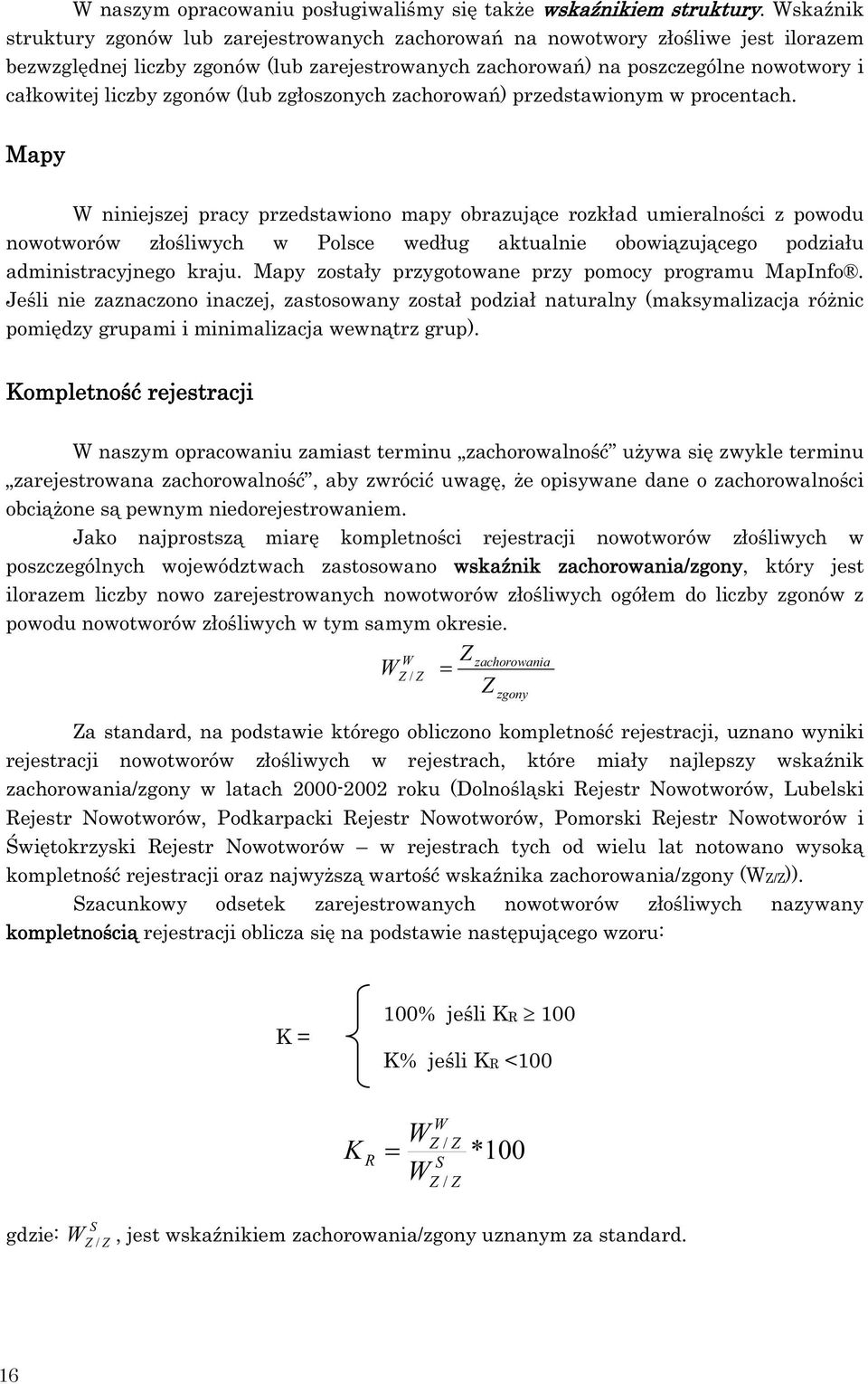 zgonów (lub zg oszonych zachorowa ) przedstawionym w procentach.