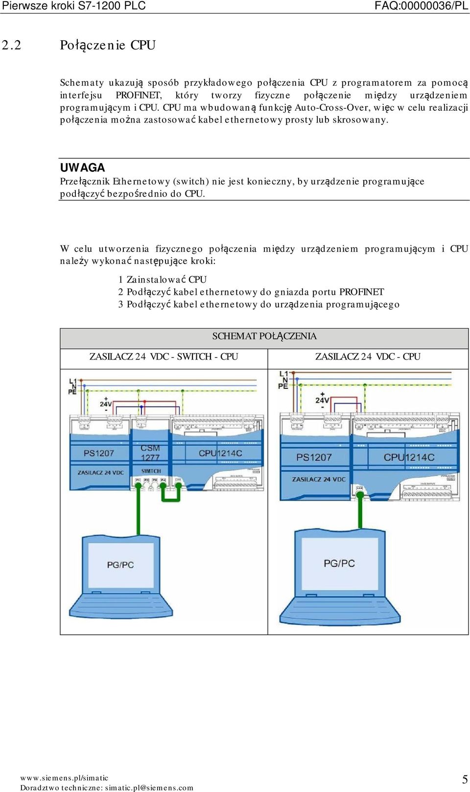 UWAGA Przełącznik Ethernetowy (switch) nie jest konieczny, by urządzenie programujące podłączyć bezpośrednio do CPU.