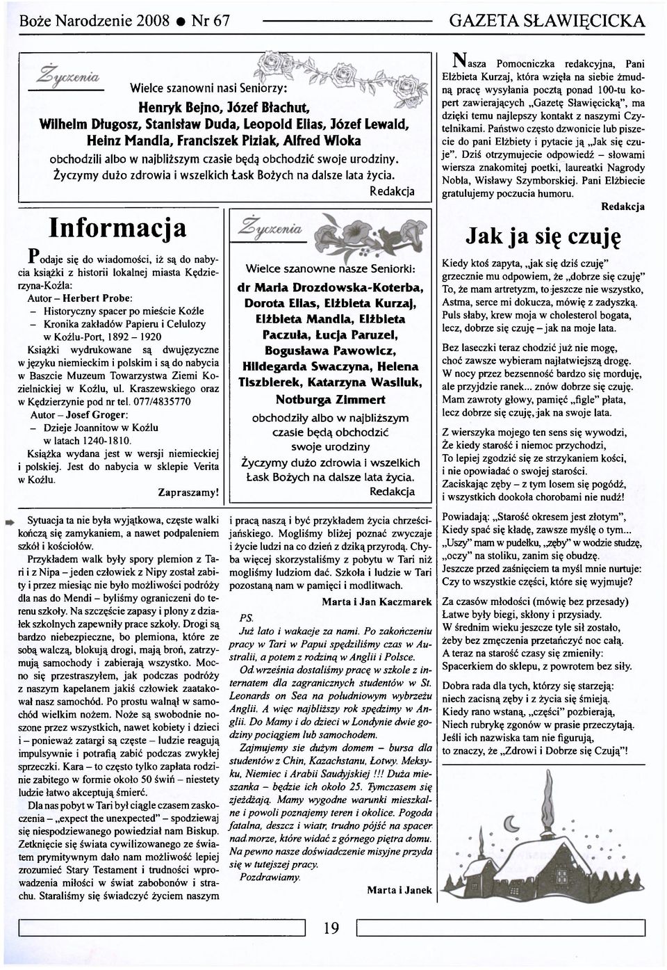 Informacja Podaje się do wiadomości, iż są do nabycia książki z historii lokalnej miasta Kędzierzyna-Koźla: Autor - Herbert Probe: - Historyczny spacer po mieście Koźle - Kronika zakładów Papieru i