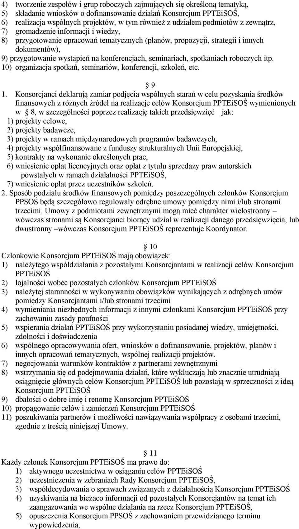 konferencjach, seminariach, spotkaniach roboczych itp. 10) organizacja spotkań, seminariów, konferencji, szkoleń, etc. 9 1.