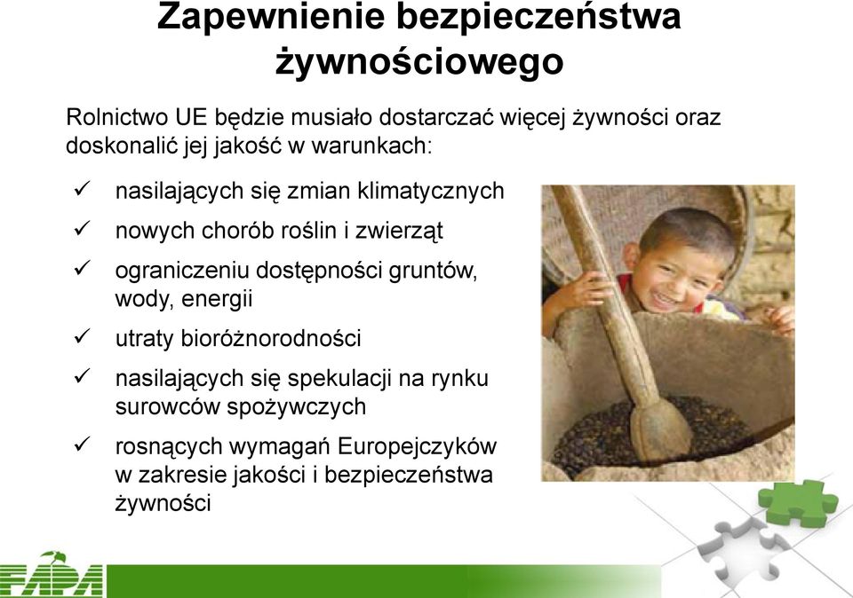 zwierząt ograniczeniu dostępności gruntów, wody, energii utraty bioróżnorodności nasilających się