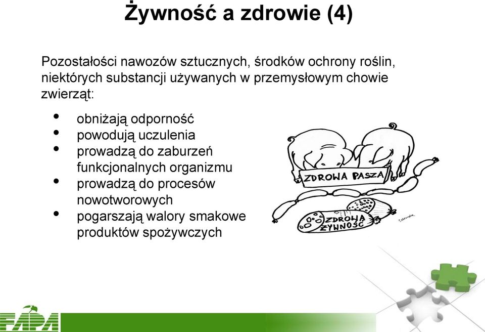 obniżają odporność powodują uczulenia prowadzą do zaburzeń funkcjonalnych