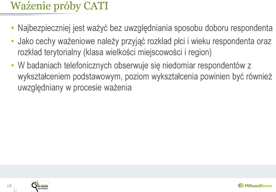 wielkości miejscowości i region) W badaniach telefonicznych obserwuje się niedomiar respondentów z