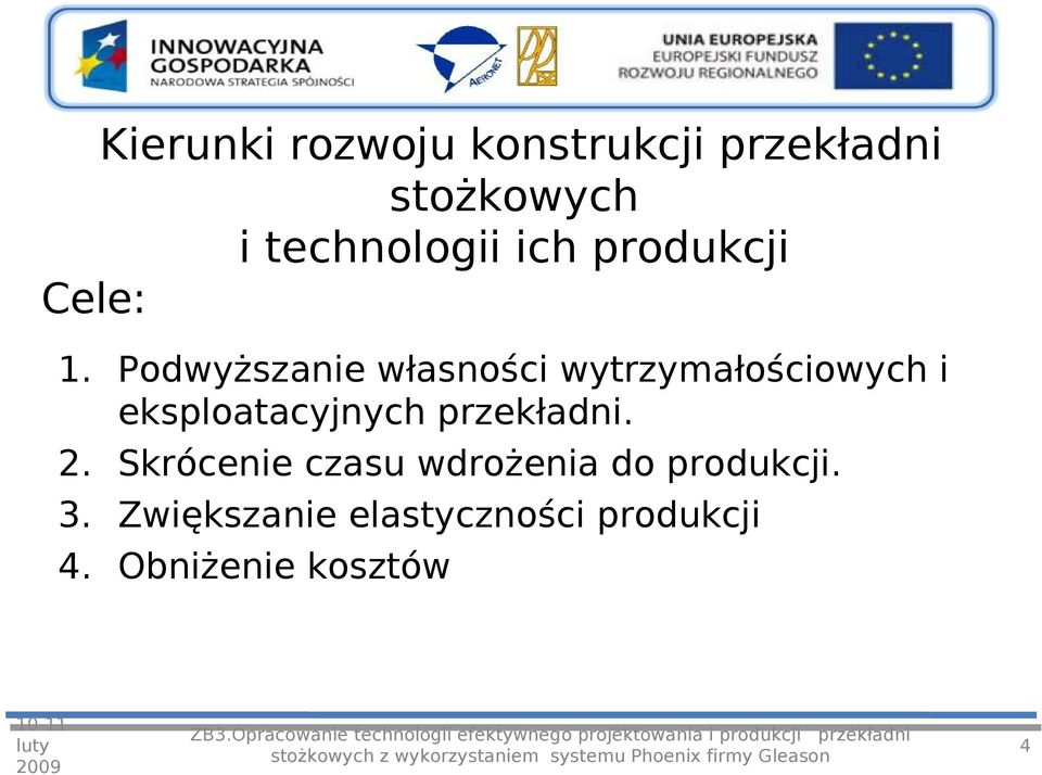 Podwyższanie własności wytrzymałościowych i eksploatacyjnych