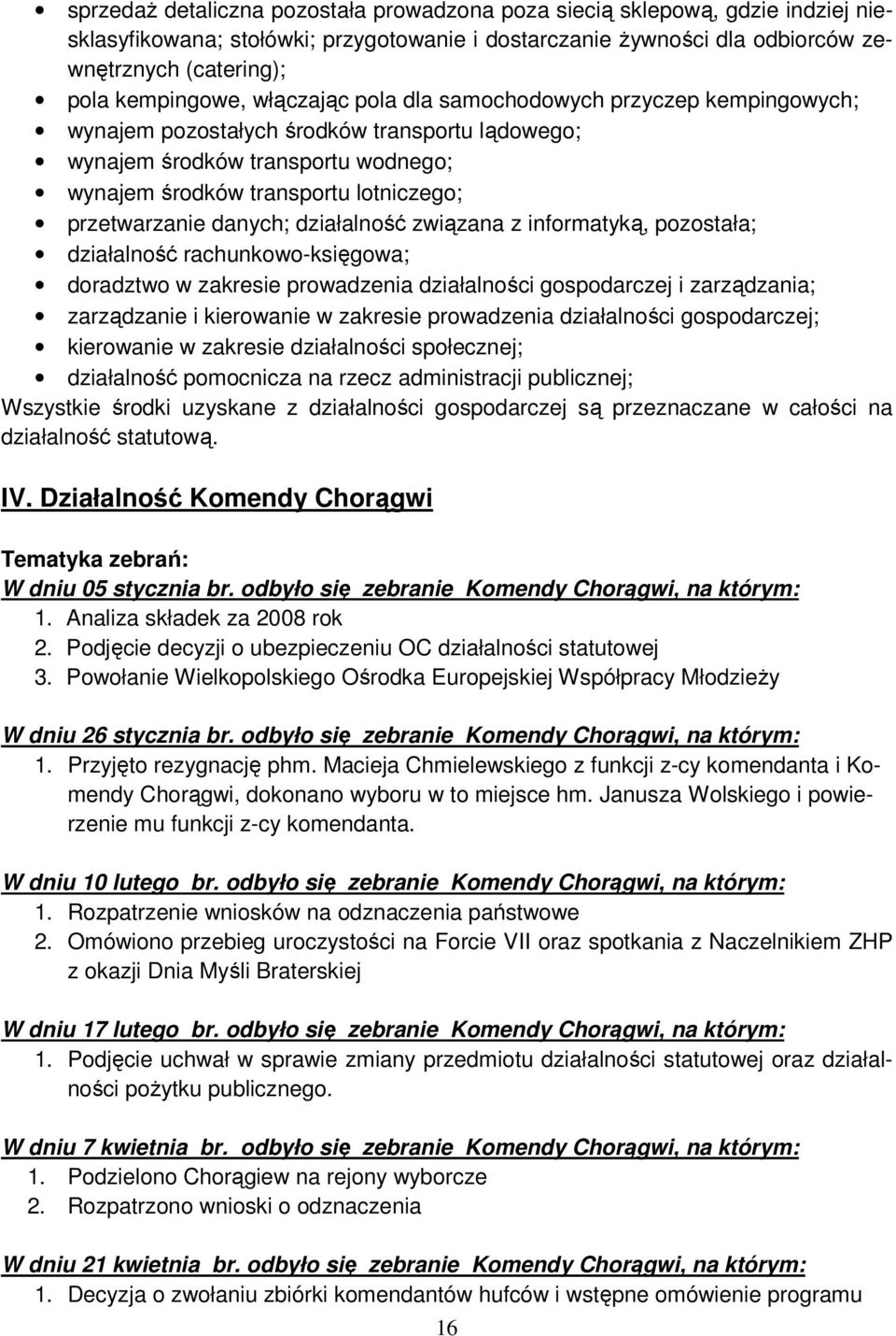 danych; działalność związana z informatyką, pozostała; działalność rachunkowo-księgowa; doradztwo w zakresie prowadzenia działalności gospodarczej i zarządzania; zarządzanie i kierowanie w zakresie