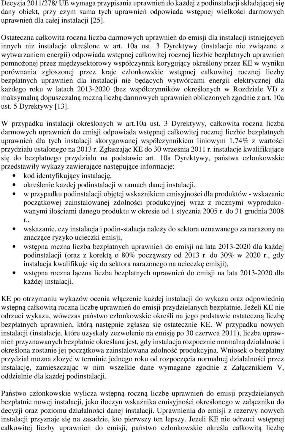 3 Dyrektywy (instalacje nie związane z wytwarzaniem energii) odpowiada wstępnej całkowitej rocznej liczbie bezpłatnych uprawnień pomnożonej przez międzysektorowy współczynnik korygujący określony