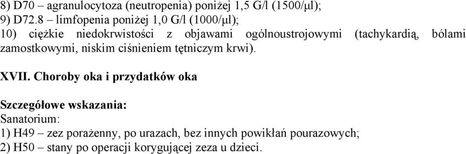 (tachykardią, bólami zamostkowymi, niskim ciśnieniem tętniczym krwi). XVII.