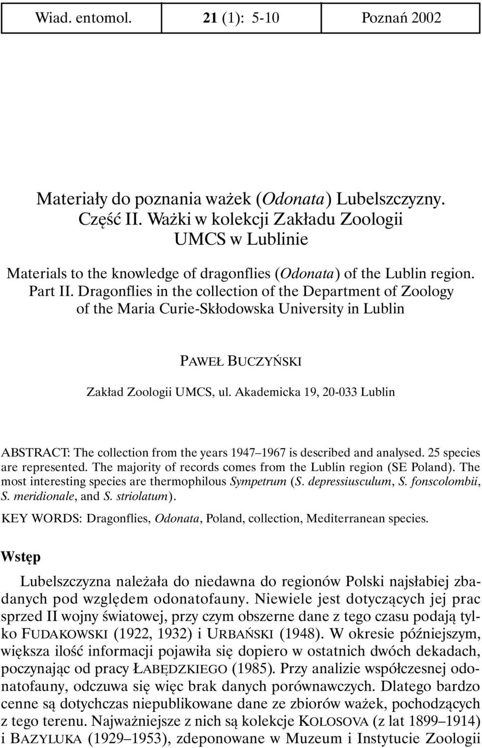 Dragonflies in the collection of the Department of Zoology of the Maria Curie-Skłodowska University in Lublin PAWEŁ BUCZYŃSKI Zakład Zoologii UMCS, ul.
