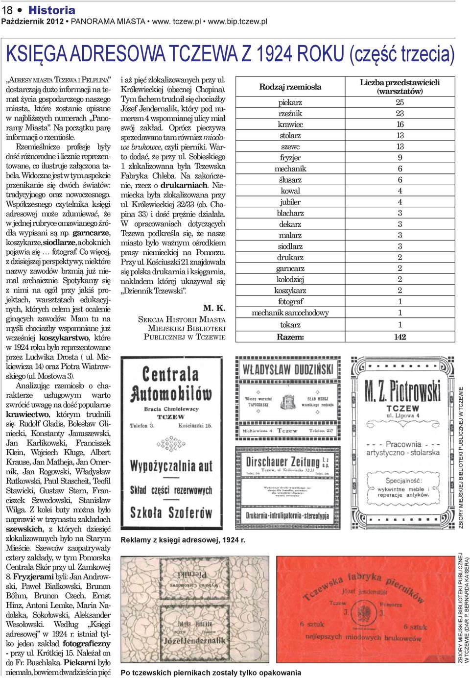 pl KSIĘGA ADRESOWA TCZEWA Z 1924 ROKU (część trzecia) ADRESY MIASTA TCZEWA I PELPLINA dostarczają dużo informacji na temat życia gospodarczego naszego miasta, które zostanie opisane w najbliższych