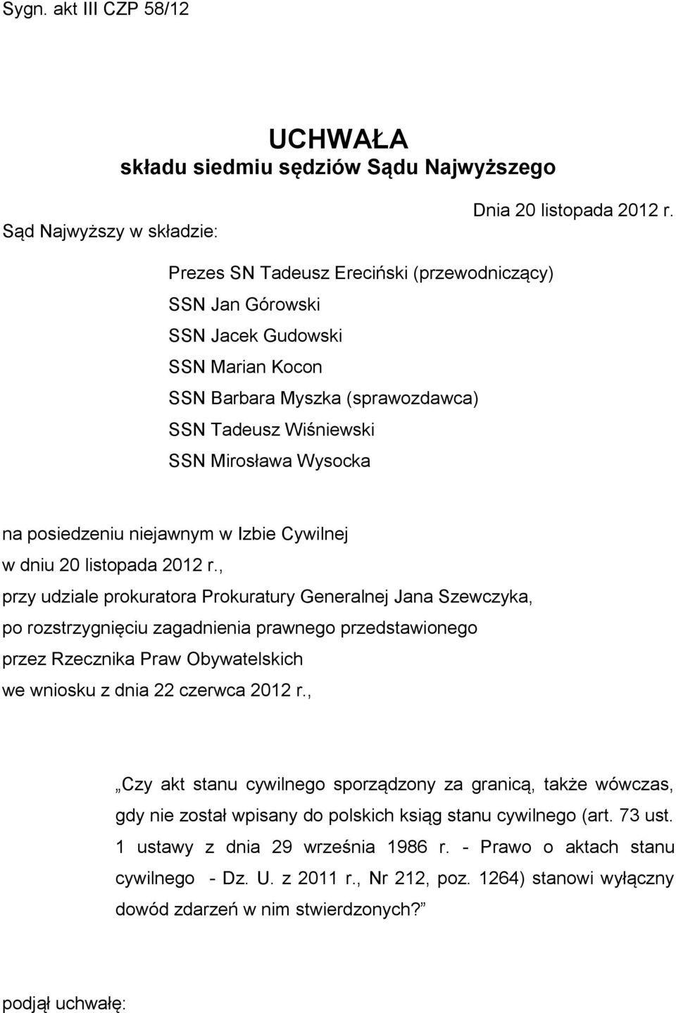 niejawnym w Izbie Cywilnej w dniu 20 listopada 2012 r.