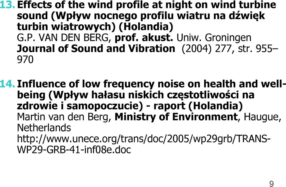 Influence of low frequency noise on health and wellbeing (Wpływ hałasu niskich częstotliwości na zdrowie i samopoczucie) - raport