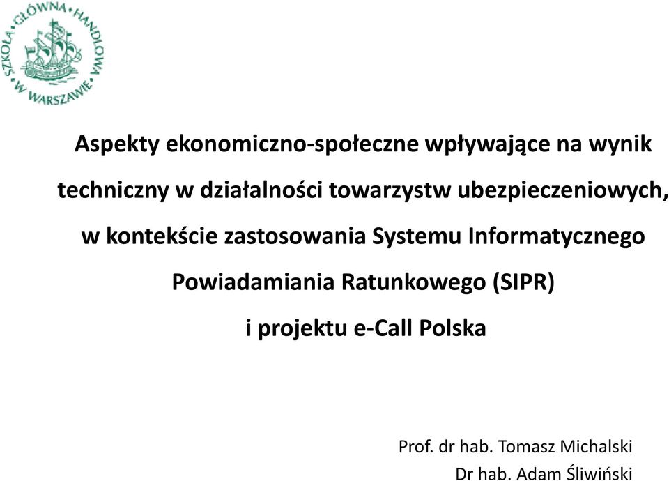 zastosowania Systemu Informatycznego Powiadamiania Ratunkowego