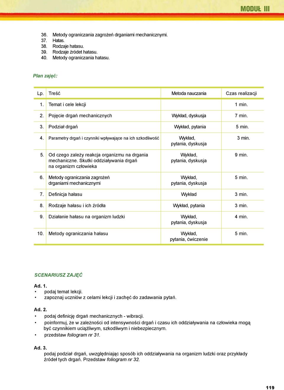 COSTiW SEP, Warszawa 2000. 4. Plan Energia zajęć: elektryczna i elektryczność statyczna. CIOP, Warszawa 2002. 5. Buuehl R., Majak A., Seferna J., Strużyna J.