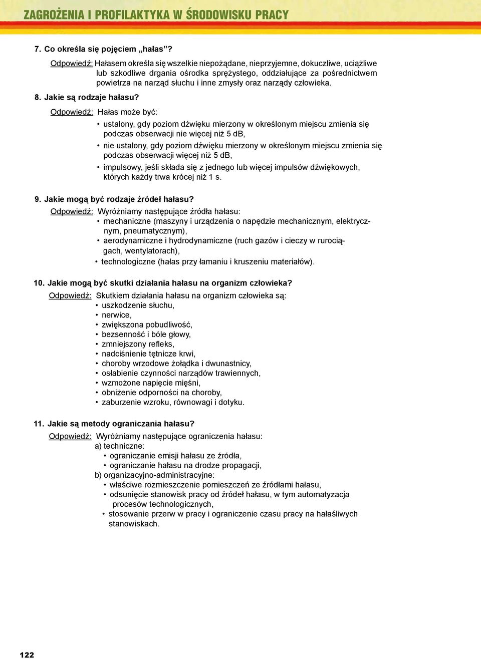 narząd ą słuchu i inne zmysły oraz narządy ą człowieka. 8. Jakie są rodzaje hałasu?