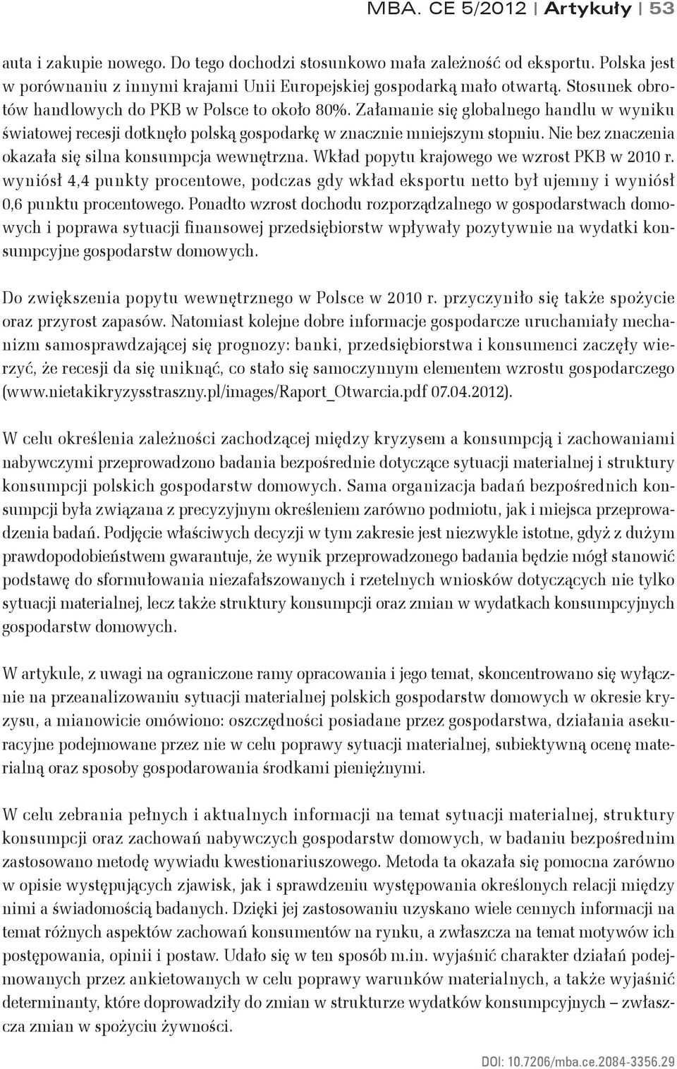 Nie bez znaczenia okazała się silna konsumpcja wewnętrzna. Wkład popytu krajowego we wzrost PKB w 2010 r.