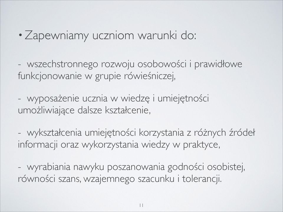 wykształcenia umiejętności korzystania z różnych źródeł informacji oraz wykorzystania wiedzy w