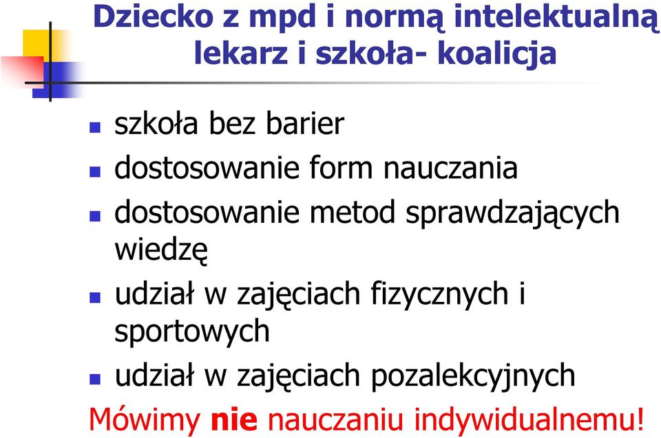 sprawdzających wiedzę udział w zajęciach fizycznych i sportowych