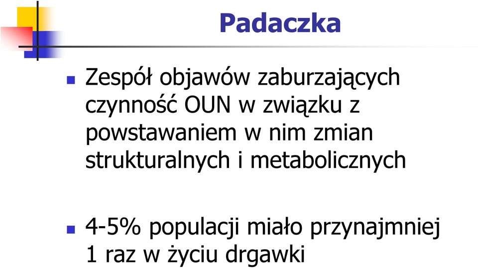 zmian strukturalnych i metabolicznych 4-5%