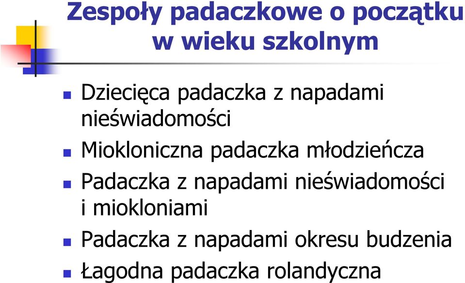 młodzieńcza Padaczka z napadami nieświadomości i