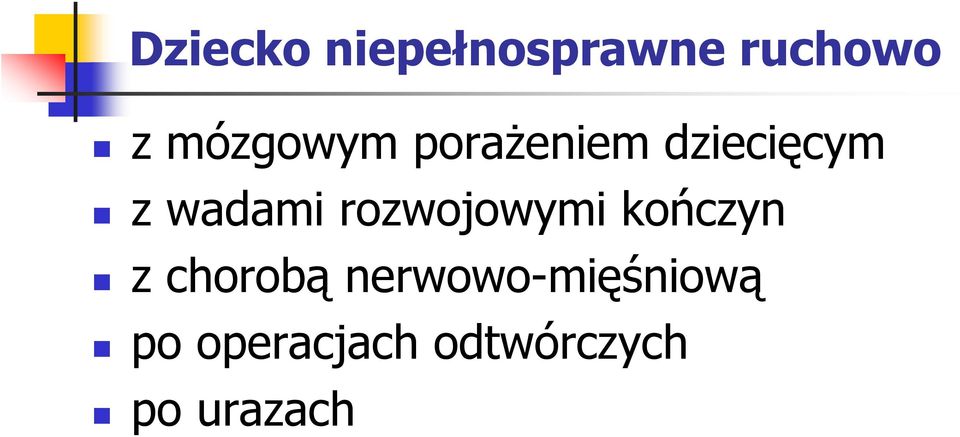 rozwojowymi kończyn z chorobą