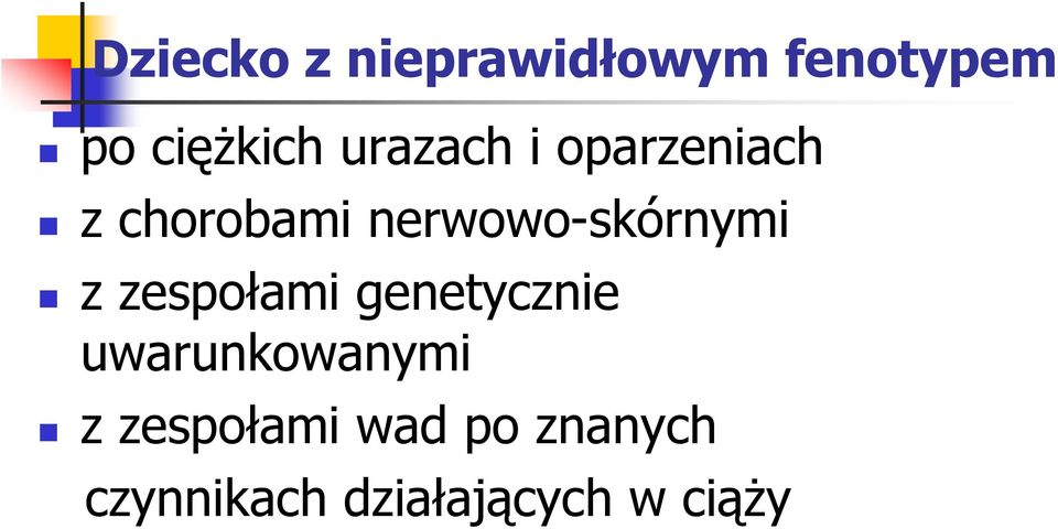 nerwowo-skórnymi z zespołami genetycznie