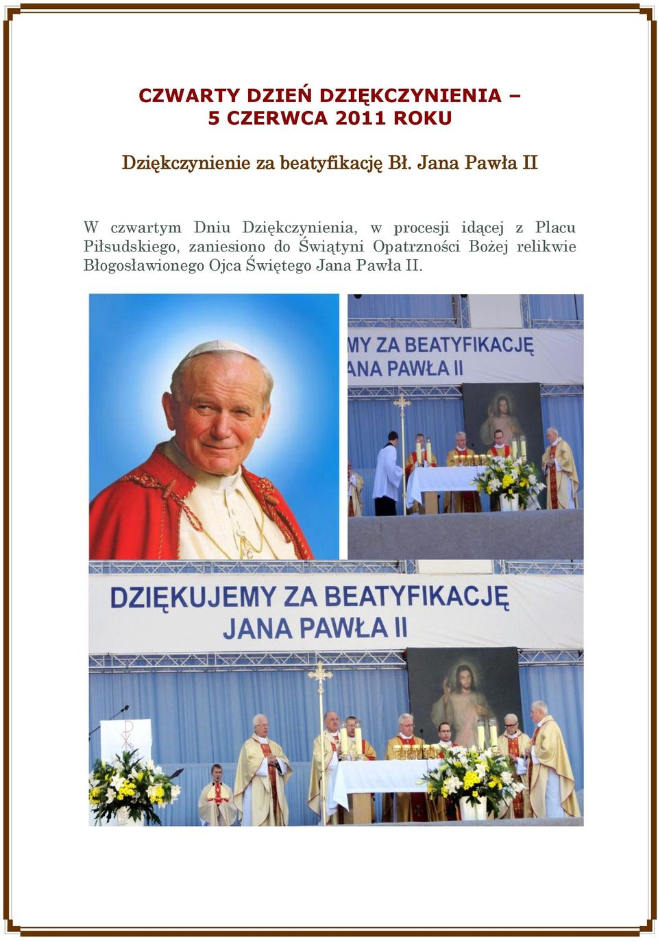 Jana Pawła II W czwartym Dniu Dziękczynienia, w procesji idącej z