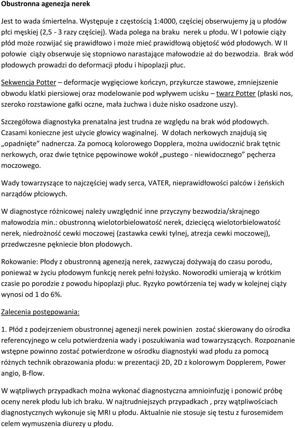 Brak wód płodowych prowadzi do deformacji płodu i hipoplazji płuc.