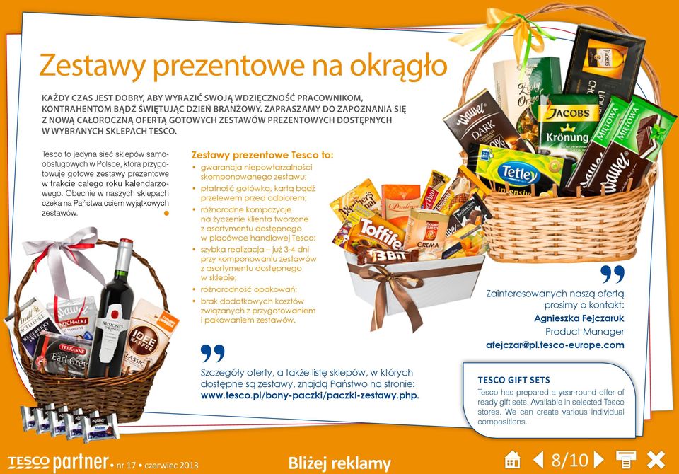 Tesco to jedyna sieć sklepów samoobsługowych w Polsce, która przygotowuje gotowe zestawy prezentowe w trakcie całego roku kalendarzowego.