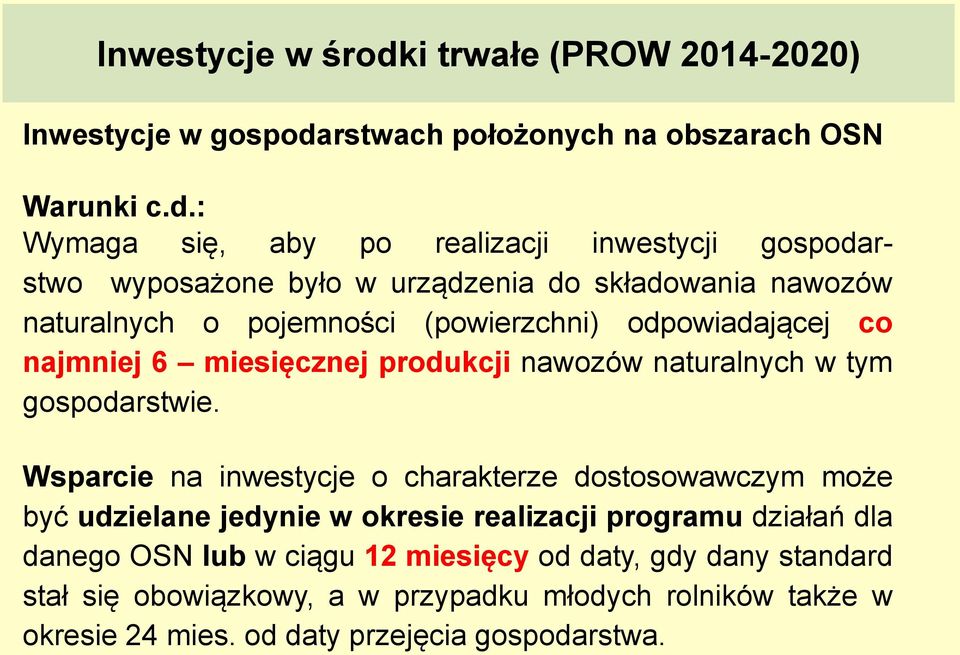 rstwach położonych na obszarach OSN Warunki c.d.