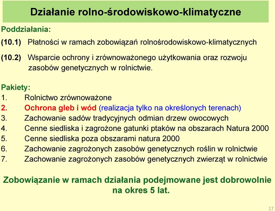 Ochrona gleb i wód (realizacja tylko na określonych terenach) 3. Zachowanie sadów tradycyjnych odmian drzew owocowych 4.