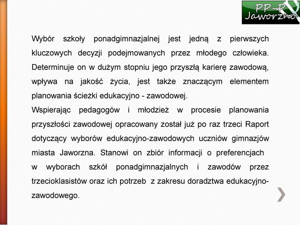 Wspierając pedagogów i młodzież w procesie planowania przyszłości zawodowej opracowany został już po raz trzeci Raport dotyczący wyborów edukacyjno-zawodowych