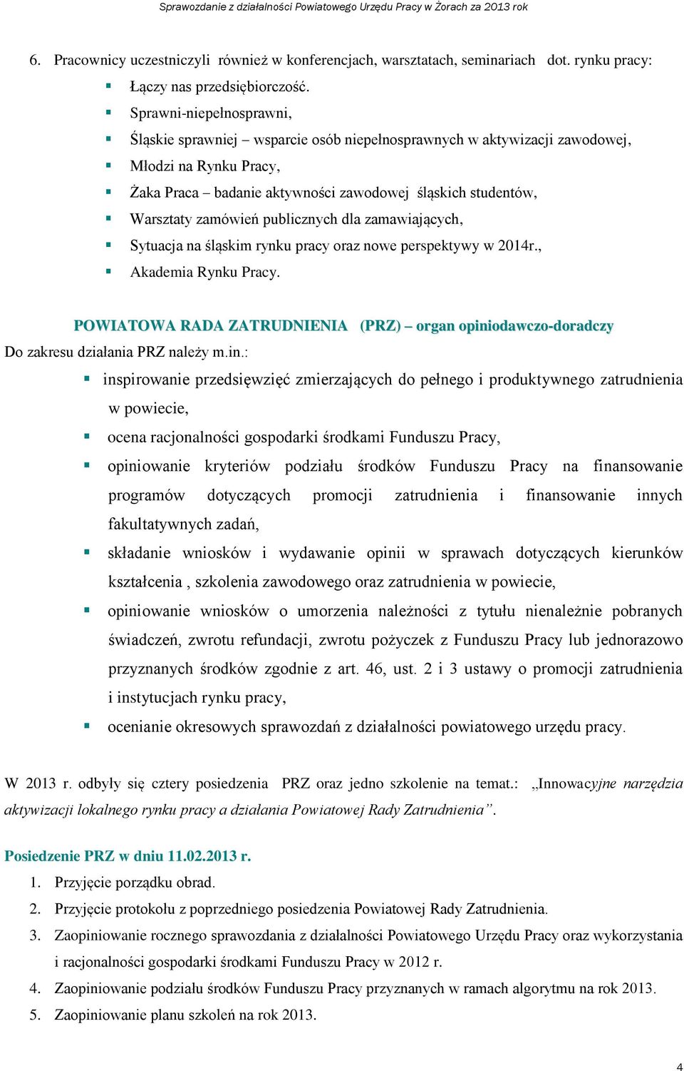 zamówień publicznych dla zamawiających, Sytuacja na śląskim rynku pracy oraz nowe perspektywy w 2014r., Akademia Rynku Pracy.