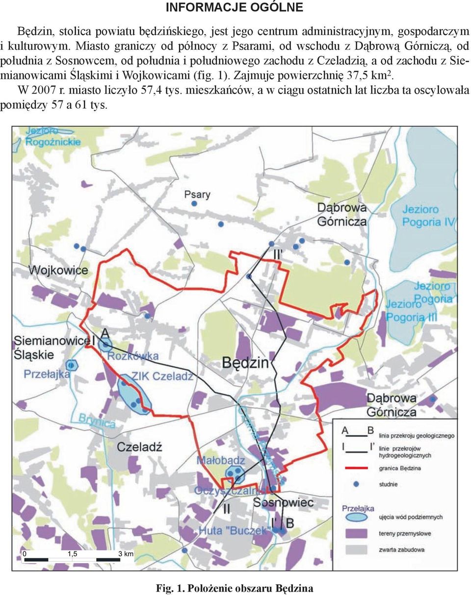 zachodu z Czeladzią, a od zachodu z Siemianowicami Śląskimi i Wojkowicami (fig. 1). Zajmuje powierzchnię 37,5 km 2. W 2007 r.