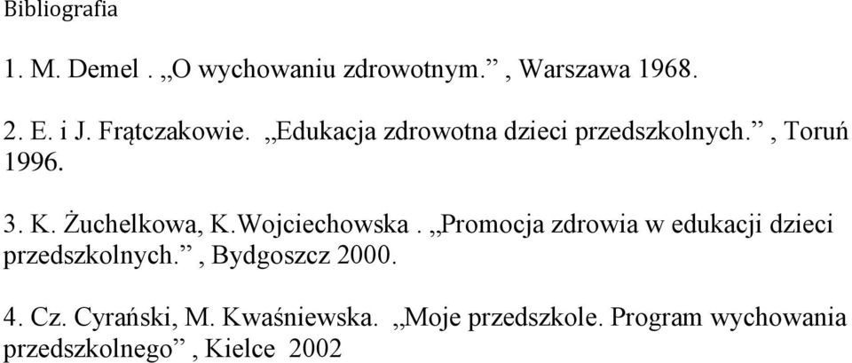 Żuchelkowa, K.Wojciechowska. Promocja zdrowia w edukacji dzieci przedszkolnych.