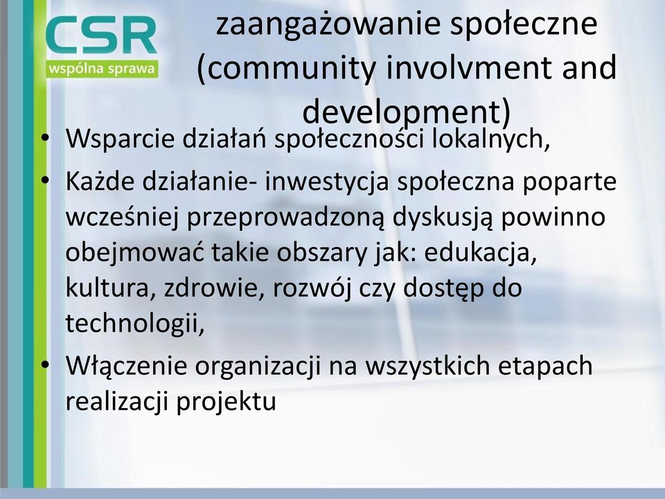 przeprowadzoną dyskusją powinno obejmować takie obszary jak: edukacja, kultura,