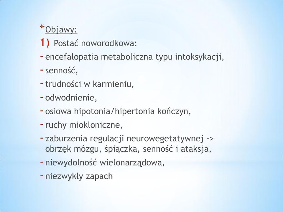 kończyn, - ruchy miokloniczne, - zaburzenia regulacji neurowegetatywnej -> obrzęk