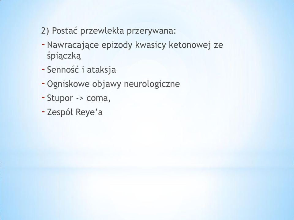 śpiączką - Senność i ataksja - Ogniskowe