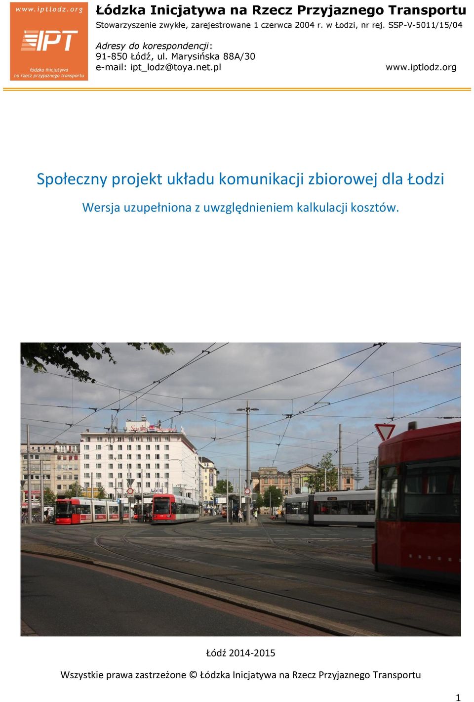 Marysińska 88A/30 e-mail: ipt_lodz@toya.net.pl www.iptlodz.