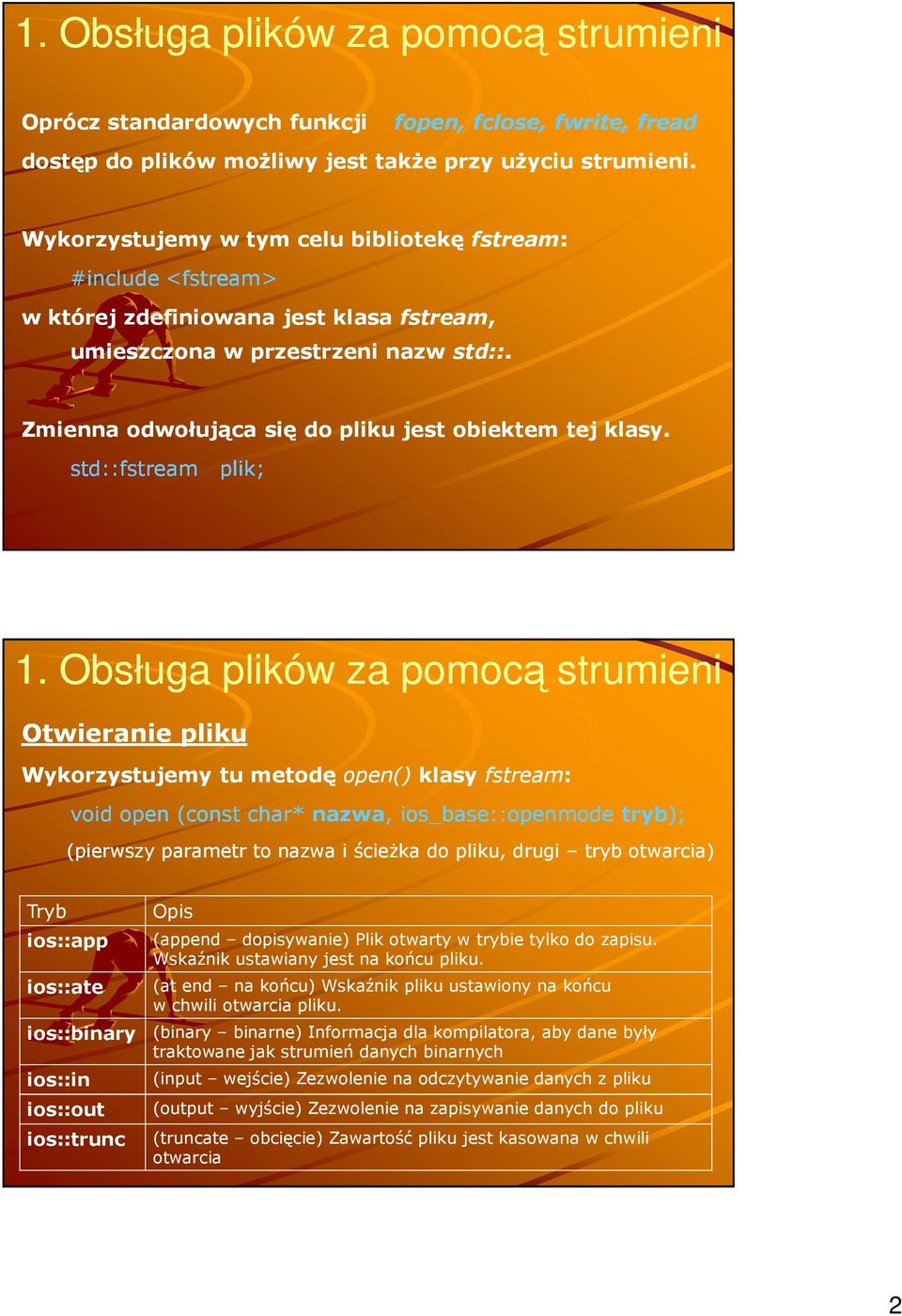 Zmienna odwołująca się do pliku jest obiektem tej klasy.