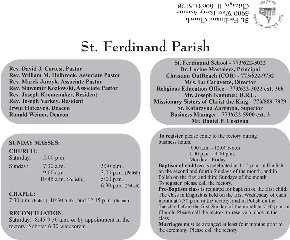 Ferdinand School - 773/622-3022 Dr. Lucine Mastalerz, Principal Christian OutReach (COR) - 773/622-9732 Mrs. Lu Caravette, Director Religious Education Office - 773/622-3022 ext. 366 Mr.