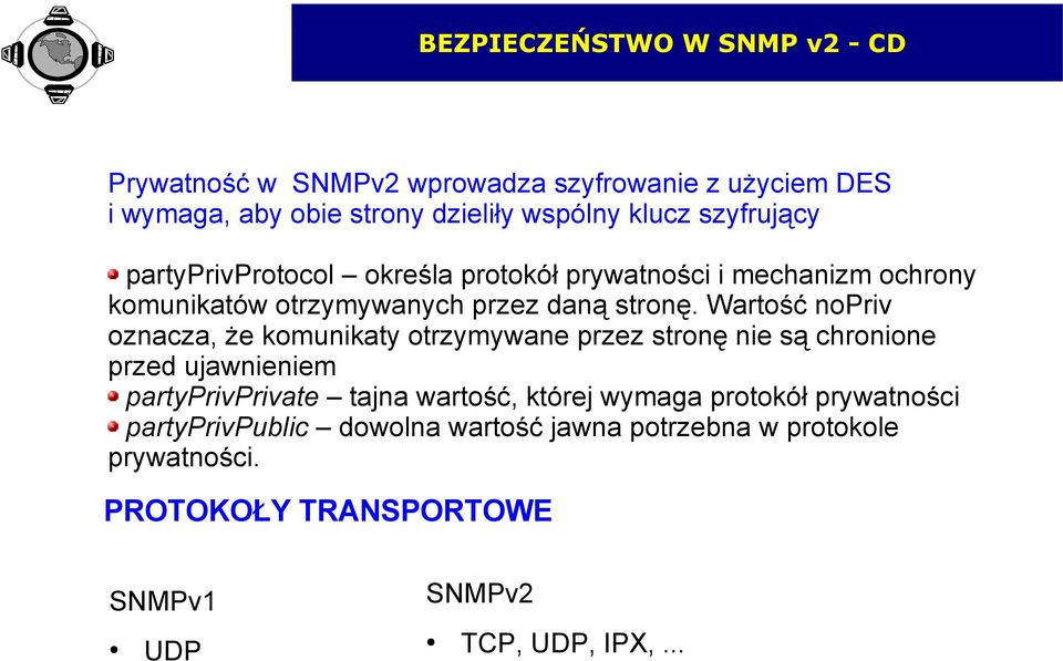 Wartość nopriv oznacza, że komunikaty otrzymywane przez stronę nie są chronione przed ujawnieniem partyprivprivate tajna wartość, której